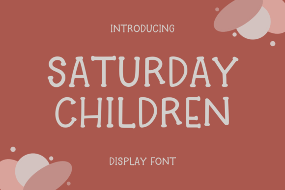 Saturday Children: A Display Typeface Worth the Second Look